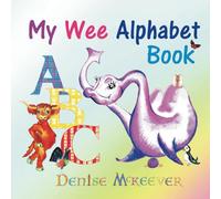 My Wee Alphabet Book: Babies First Alphabet Book (Babies First Books)