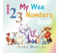 My Wee Numbers Book: Babies first book on numbers and counting, with Nessie and Friends (Babies First Books)