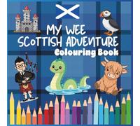 My Wee Scottish Adventure: Kids Colouring Book Ages 5-17: 24 Scottish Scenes | 48 Pages | 8.5×8.5 | Single-Sided No Bleed - Castles, Lochs, Highlands & Wildlife