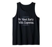 My Week Starts with Espresso Funny Coffee Tank Top