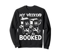 My weekend is all booked - Cute Book Reader Lover Bookworm Sweatshirt