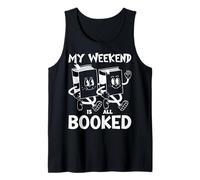 My weekend is all booked - Cute Book Reader Lover Bookworm Tank Top