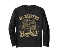 My Weekend is All Booked Funny Reading Book Lover Long Sleeve T-Shirt