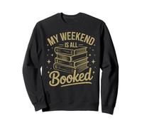 My Weekend Is All Booked Funny Reading Book Lover Sweatshirt