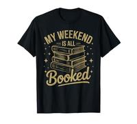 My Weekend is All Booked Funny Reading Book Lover T-Shirt