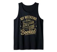 My Weekend is All Booked Funny Reading Book Lover Tank Top