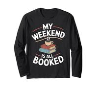 My Weekend is All Booked Long Sleeve T-Shirt