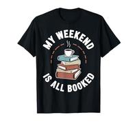 My Weekend is All Booked Reading T-Shirt