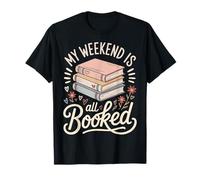 My Weekend Is All Booked T-Shirt
