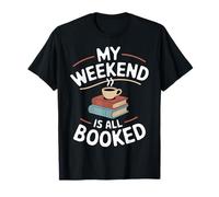 My Weekend is All Booked T-Shirt