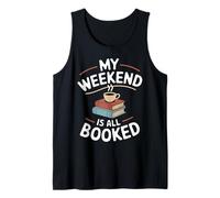 My Weekend is All Booked Tank Top