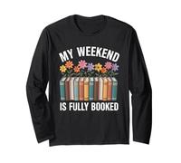 My Weekend is Booked Reading Book Long Sleeve T-Shirt