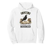 My Weekend Is Fully Booked Crow F-CAW-F Pullover Hoodie