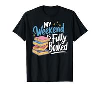My Weekend is Fully Booked T-Shirt