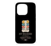 My Weekend Is Fully Knitted Yarn Humor For Knitters Case for iPhone 15 Pro