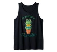 My Weekend is Fully Planted Succulent Humor Tank Top
