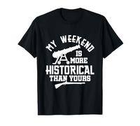 My Weekend is more Historical - Civil War Reenactment T-Shirt