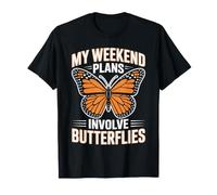 My Weekend Plans Involve Butterflies Funny Monarch Butterfly T-Shirt