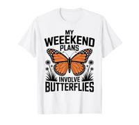 My Weekend Plans Involve Butterflies Monarch Butterfly T-Shirt
