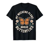 My Weekend Plans Involve Butterflies Monarch Butterfly T-Shirt