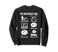 My Weekend Plans Taco Lover Funny Food Design Sweatshirt