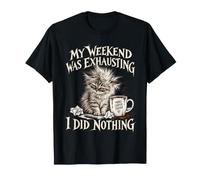 My Weekend was Exhausting I Did Nothing Funny Cat T-Shirt