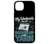 My Weekends Are All Booked Up With Yarn Crochet Crocheter Case for iPhone 14 Plus