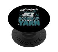 My Weekends Are All Booked Up With Yarn Crochet Crocheter PopSockets Adhesive PopGrip