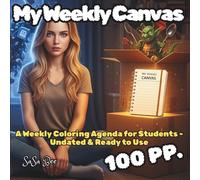 My Weekly Canvas: 50 Whimsical Hand-Drawn Illustrations for Mindful Organization, Stress Relief, and Creative Planning. The Perfect Adult Coloring ... a More Beautiful Way to Plan Their Life.