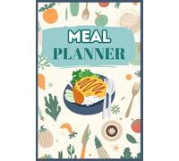 My Weekly Meal Planner: A Simple Food Planning Journal for Meals, Snacks, and Shopping Lists
