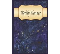 My Weekly Planner: Time management logbook | 6 x 9 Inch Organizer with 140 Pages for Goal Setting, Scheduling & Personal Growth