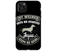 My Weiner Gets Me Started Jesus Keeps Me Going Dachshund Case for iPhone 11 Pro Max
