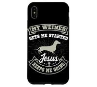My Weiner Gets Me Started Jesus Keeps Me Going Dachshund Case for iPhone XS Max