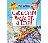 My Weird School Graphic Novel: Get a Grip! We're on a Trip!: A Graphic Novel: 2