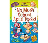 My Weird School Special – No More School, April Fools! – Harper Collins Publishers