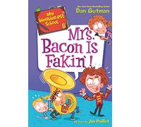 My Weirder-est School #6: Mrs. Bacon Is Fakin'! (My Weird School Special, 6)