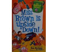 My Weirdest School #3: Miss Brown Is Upside Down!