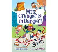 My Weirdtastic School #10: Mrs. Granger Is in Danger!