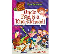 My Weirdtastic School #2: Uncle Fred Is a Knucklehead!