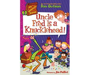 My Weirdtastic School #2: Uncle Fred Is a Knucklehead!