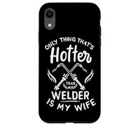 My Welder Is Hotter Than Is My Wife Case for iPhone XR