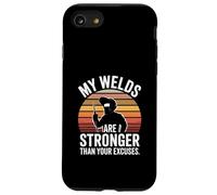 My Welds Are Stronger Than Your Excuses Welder Case for iPhone SE (2020) / 7/8