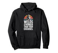 My Welds Are Stronger Than Your Excuses Welder Pullover Hoodie