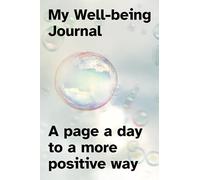 My Well-being Journal: A page a day to a more positive way