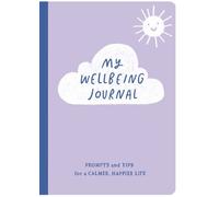 My Wellbeing Journal: Prompts and Tips for a Calmer, Happier Life (Allsorted Purposeful Journal series)