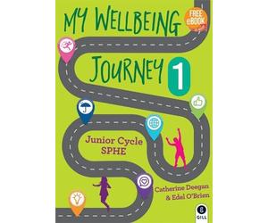 My Wellbeing Journey 1: For Junior Cycle SPHE