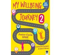 My Wellbeing Journey 2: For Junior Cycle SPHE