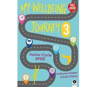 My Wellbeing Journey 3: For Junior Cycle SPHE