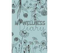 My wellness diary: 100-day lifestyle planner, wellness journal & habit tracker