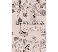 My WELLNESS DIARY: 100-day lifestyle planner, wellness journal & habit tracker